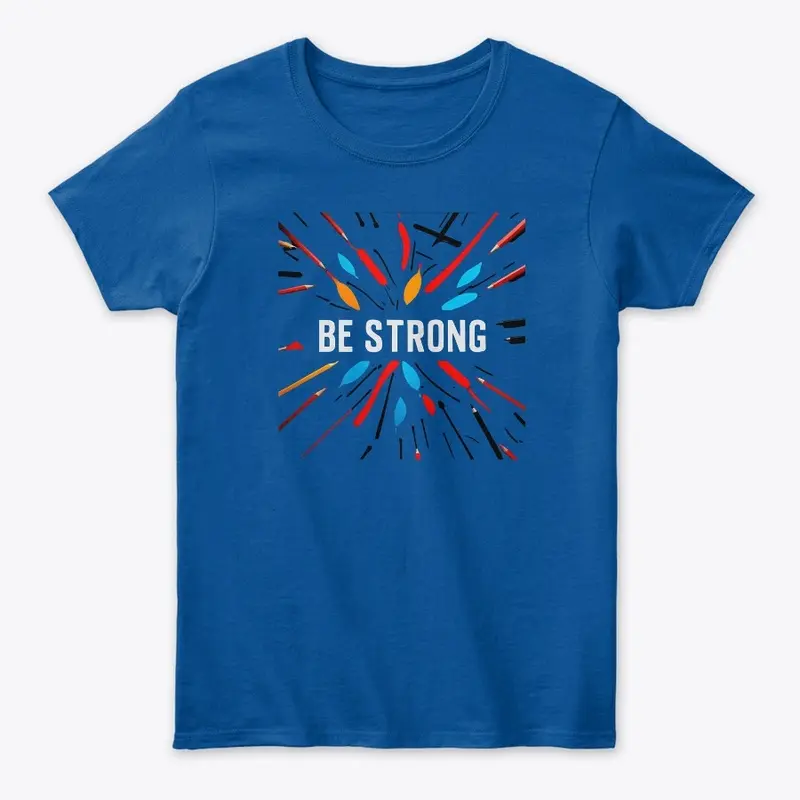 "Be Strong: Bold Colors Tee"